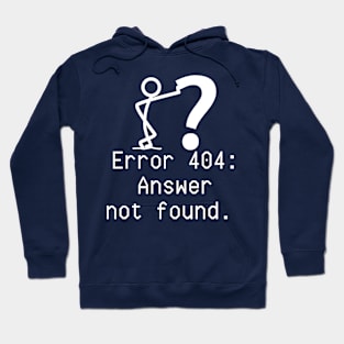 ERROR 404: ANSWER NOT FOUND Hoodie